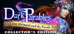 Dark Parables: The Little Mermaid and the Purple Tide Collector's Edition banner image
