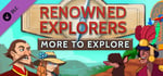 Renowned Explorers: More To Explore banner image