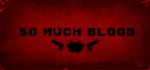 So Much Blood banner image
