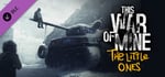 This War of Mine: The Little Ones banner image