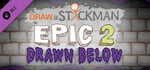 Draw a Stickman: EPIC 2 - Drawn Below banner image
