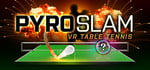 PyroSlam: VR Table Tennis steam charts