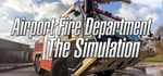 Airport Fire Department - The Simulation steam charts