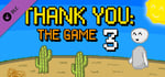 Thank You: The Game 3 banner image