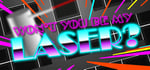 Won't You Be My Laser? banner image