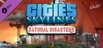 Cities: Skylines - Natural Disasters banner image