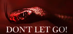 Don't Let Go! banner image