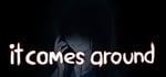 It Comes Around - A Kinetic Novel banner image