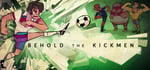 Behold the Kickmen banner image