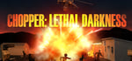 Chopper: Lethal darkness steam charts