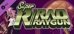 Super Rad Raygun - Soundtrack banner image