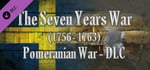 The Seven Years War (1756-1763) - Pomeranian War banner image