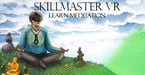 Skill Master VR -- Learn Meditation banner image