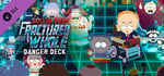 South Park™: The Fractured But Whole™ - Danger Deck banner image