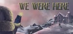We Were Here banner image