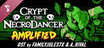 Crypt of the NecroDancer: AMPLIFIED OST - FamilyJules and A_Rival banner image
