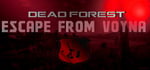 ESCAPE FROM VOYNA: Dead Forest banner image