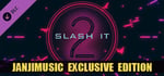 Slash It 2 - JanjiMusic Exclusive Edition banner image
