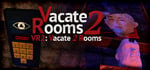 VR2: Vacate 2 Rooms (Virtual Reality Escape) banner image