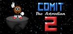 Comit the Astrodian 2 banner image