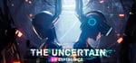 The Uncertain: VR Experience steam charts