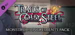 The Legend of Heroes: Trails of Cold Steel - Monstrous Ingredients Pack banner image