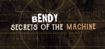 Bendy: Secrets of the Machine banner image
