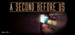 A SECOND BEFORE US banner image