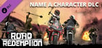 Road Redemption: Name A Character banner image