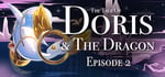 The Tale of Doris and the Dragon - Episode 2 steam charts