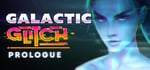 Galactic Glitch: Prologue banner image