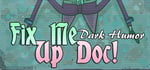 Fix Me Up Doc! – Dark Humor banner image