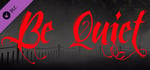 Be Quiet! Act One banner image