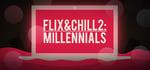 Flix and Chill 2: Millennials banner image