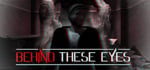 BEHIND THESE EYES: A Short Horror Story steam charts