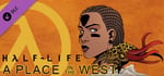 Half-Life: A Place in the West - Chapter 3 banner image