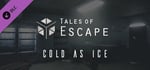Tales of Escape - Cold As Ice banner image