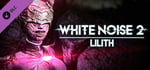 White Noise 2 - Lilith banner image