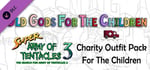 Super Army of Tentacles 3, Charity Outfit Pack: Old Gods for the Children banner image