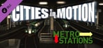 Cities in Motion: Metro Stations banner image
