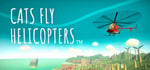 Cats Fly Helicopters steam charts