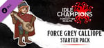 Idle Champions - Force Grey Calliope Starter Pack banner image