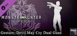 Monster Hunter: World - Gesture: Devil May Cry Dual Guns banner image