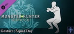 Monster Hunter: World - Gesture: Squat Day banner image