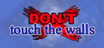 DON'T touch the walls banner image