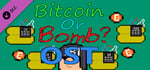 Bitcoin Or Bomb? - OST banner image