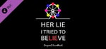 Her Lie I Tried To Believe - Soundtrack banner image