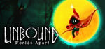 Unbound: Worlds Apart banner image