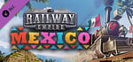 Railway Empire - Mexico banner image