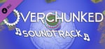 Overchunked - Original Soundtrack banner image